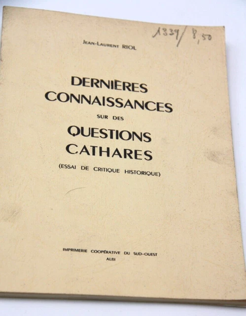 Dernières connaissances sur des questions cathares. Essai de critique historique