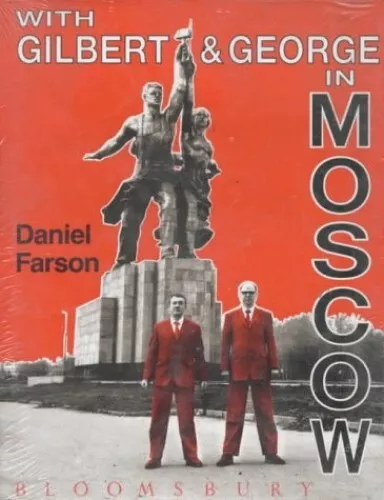 With Gilbert & George in Moscow by Daniel Farson Hardback Book The Cheap Fast