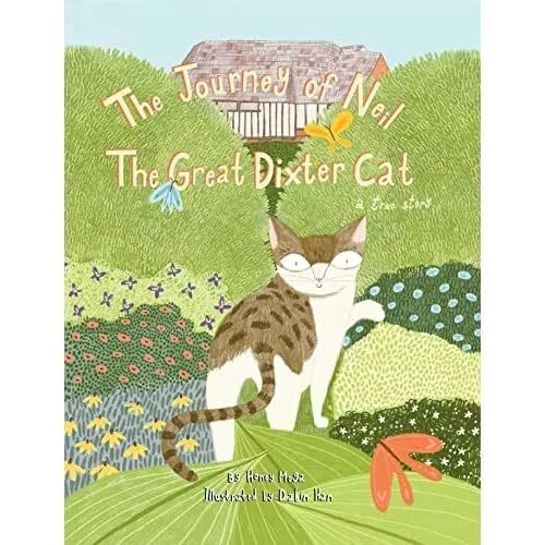 The Journey Of Neil The Great Dixter Cat: A True Story - Hardback NEW Moga, Hone