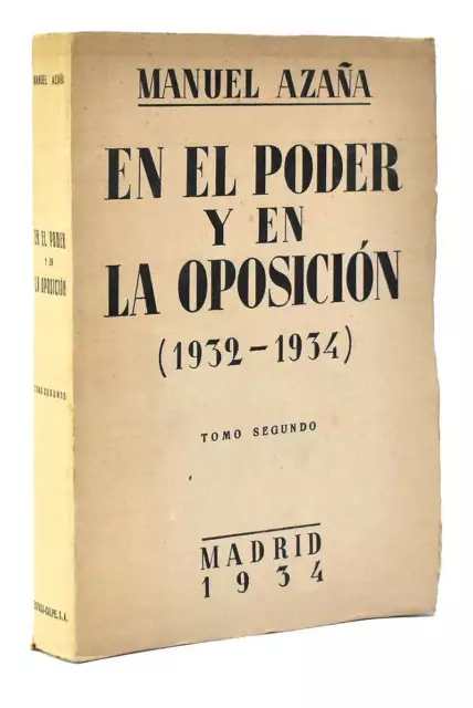 En el poder y en la oposición (1932-1934). Tomo segundo - Manuel Azaña