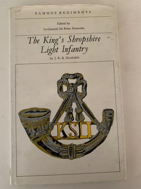 The Kings Shropshire Light Infantry (KSLI) by JRB Moulsdale