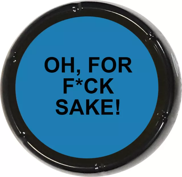 Oh, For F*%k Sake Sound Button - Joke Gag Gift Funny Talking Prank Desk Novelty