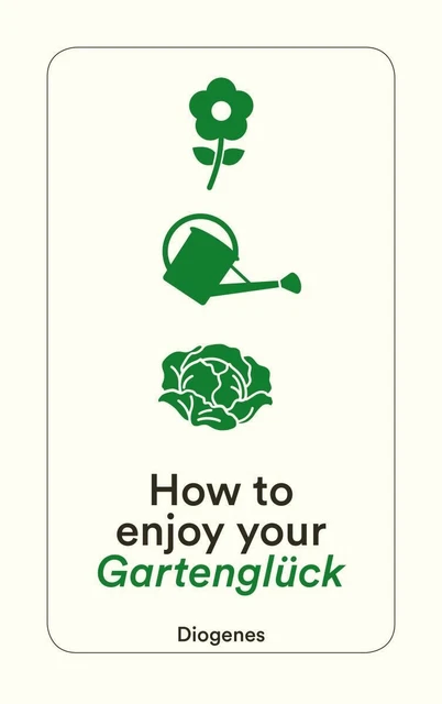 ANNA VON PLANTA (u. a.) How to enjoy your Gartenglück Taschenbuch