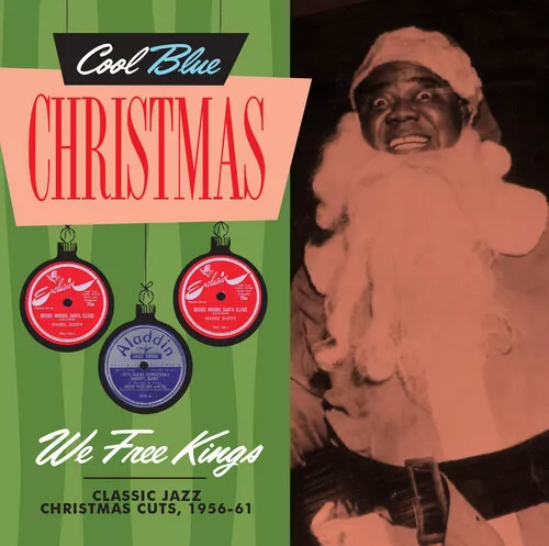 Various Artists : We Free Kings: Classic Jazz Christmas Cuts, 1956-61 CD (2017)