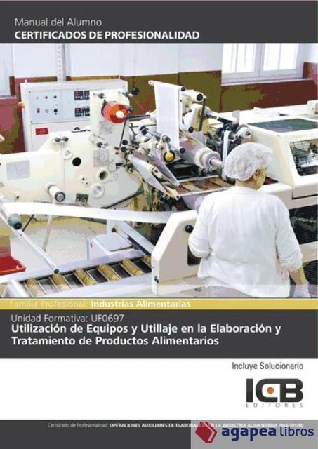 Utilización de equipos y utillaje en la elaboración y tratamiento de productos a