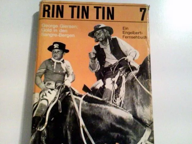 Rin-Tin-Tin. Gold in den Sangre-Bergen. Aus der Reihe: Engelbert-Fernsehbuch. Gi