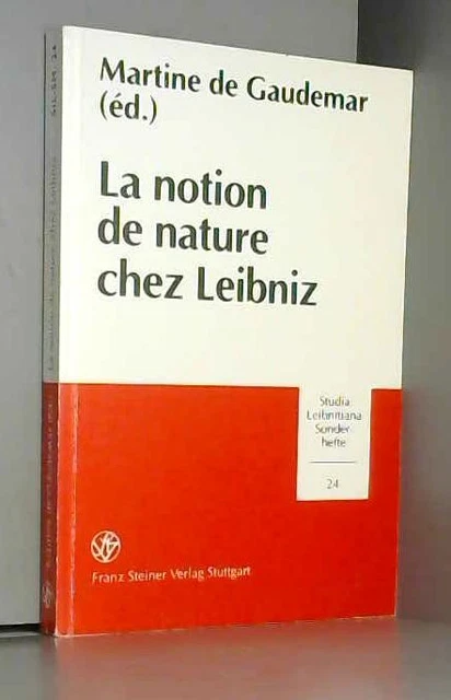 La Notion De Nature Chez Leibniz: Colloque Organise Par Le Departement De Philos