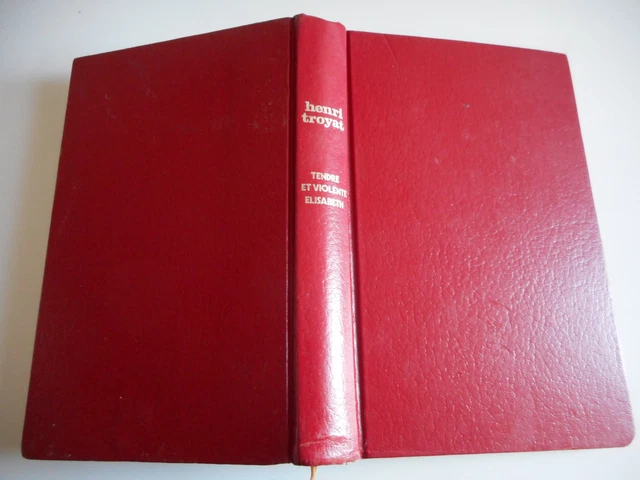 Tendre Et Violente Elisabeth / Les Semailles Et Les Moissons - H. Troyat