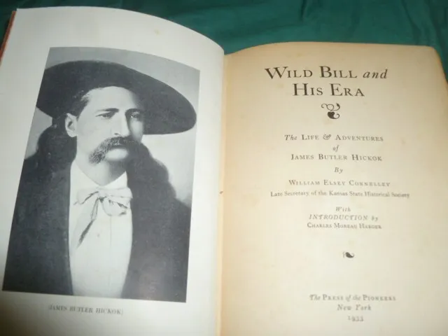 1933 Wild Bill And His Era Hc Book "The Life &Adventures Of James Butler Hickok"