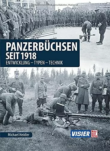 Panzerbüchsen seit 1918: Entwicklung - Typen - Technik von Michael Heidler (HC)
