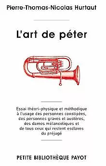 L'art de péter. Essais théori-physique et méthodique... de... | Livre | état bon