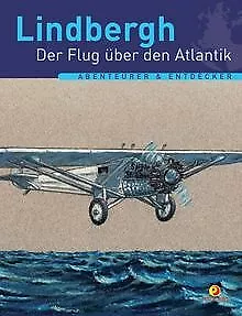 Lindbergh - Der Flug über den Atlantik. Abenteurer ... | Buch | Zustand sehr gut