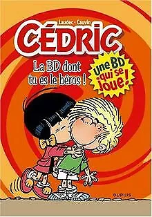 Cédric : La BD dont tu es le héros ! von Cauvin, Raoul, ... | Buch | Zustand gut