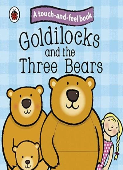GOLDILOCKS AND THE Three Bears: Ladybird Touch and Feel Fairy Tales ...