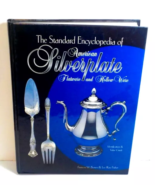 The Standard Encyclopedia Of American Silverplate Tableware Hollow Ware