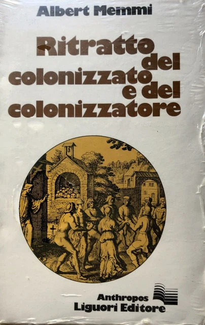 Albert Memmi Ritratto Del Colonizzato E Del Colonizzatore Liguori 1978