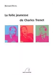 La folle jeunesse de Charles Trenet von Revel, Bernard | Buch | Zustand sehr gut