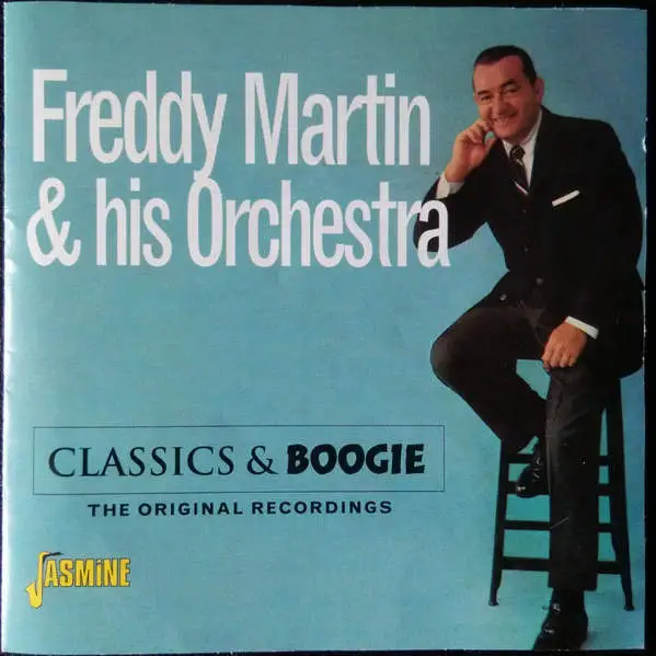 Freddy Martin And His Orchestra - Classics & Boogie: The Original Recordings (CD