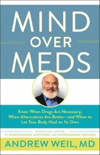 Mind Over Meds: Know When Drugs Are Necessary, When Alternatives Ar - ACCEPTABLE