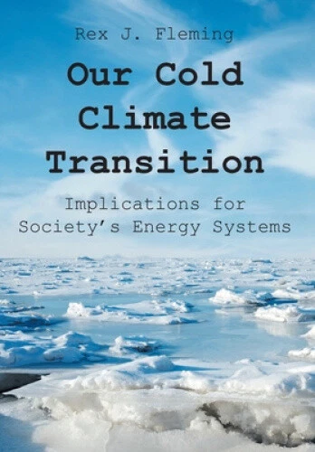 OUR COLD CLIMATE Transition: Implications for Society's Energy Systems ...