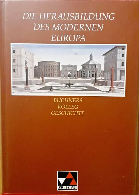 Buchners Kolleg Geschichte, Ausg. C, Die Herausbildung des modernen Europa | NEU