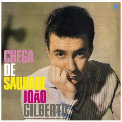 Joao Gilberto Chega De Saudade (Vinyl) 12" Album