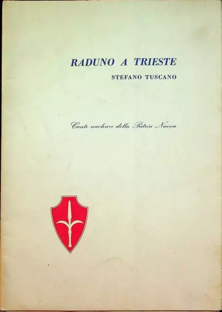 Raduno a Trieste: canto nucleare della patria nuova.