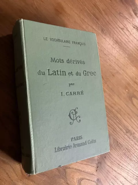 Le Vocabulaire français, mots dérivés du latin et du grec / Carré / Armand Colin