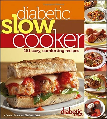 Diabetic Living Ser.: Diabetic Slow Cooker : 151 Cozy, Comforting Recipes by...