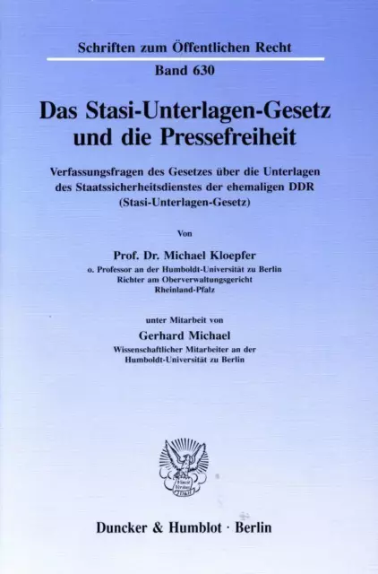Das Stasi-Unterlagen-Gesetz und die Pressefreiheit. Michael Kloepfer