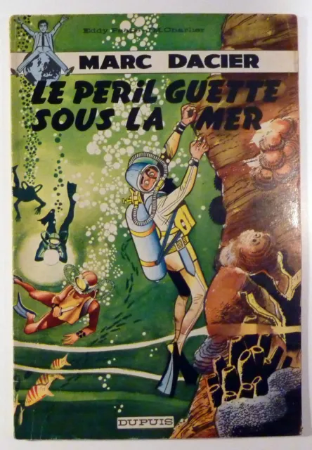 Marc Dacier Le péril guette sous la mer Paape Charlier Ed. Dupuis EO 1962 TBE