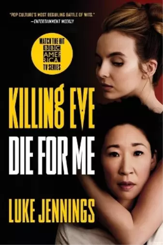 Luke Jennings Killing Eve: Die for Me (Poche) Killing Eve