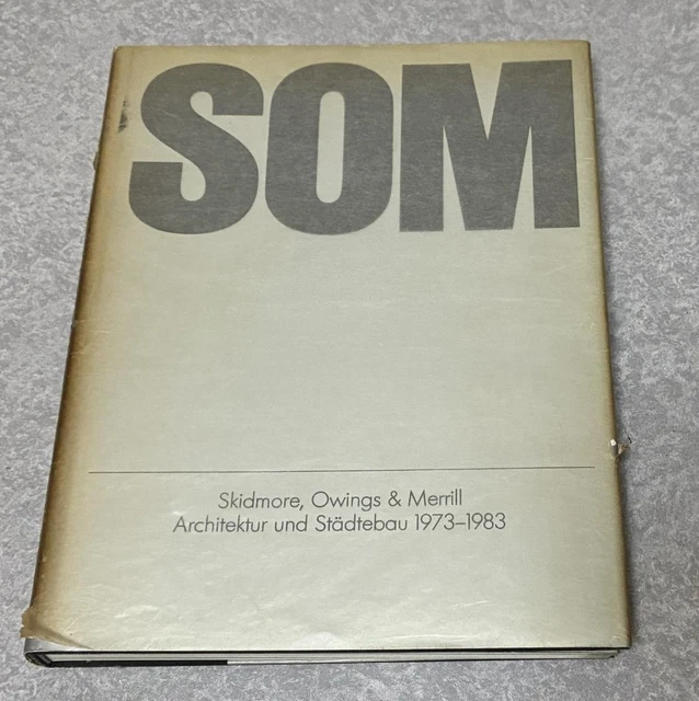 SOM SKIDMORE OWINGS Merrill Architecture Urbanism 1973-83 From