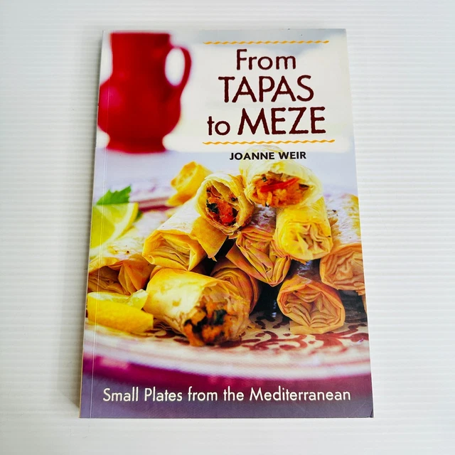 From Tapas to Meze by Joanne Weir Paperback Book Cookbook Recipes Mediterranean