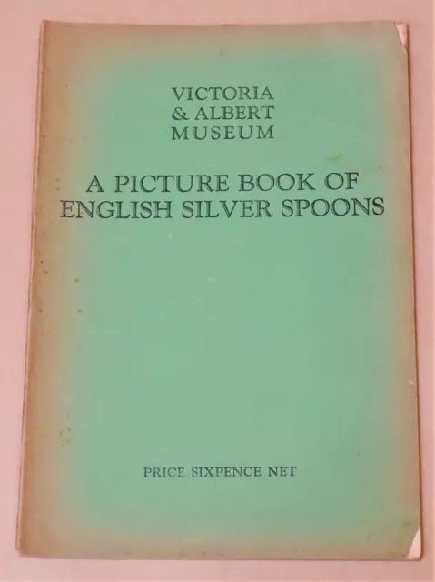 A Picture Book Of English Silver Spoons  Victoria & Albert Museum Paperback 1927