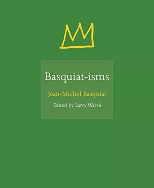 JEAN-MICHEL BASQUIAT - Basquiat-isms - New Hardback - J245z $15.04 ...