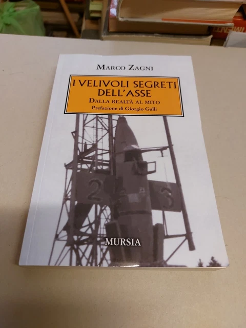 I VELIVOLI SEGRETI DELL'ASSE - ZAGNI MARCO - Ugo Mursia Editore 24a24