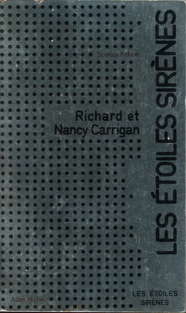 Albin Michel Science-Fiction 22 -R. & N. Carrigan - Les étoiles sirènes- EO 1973