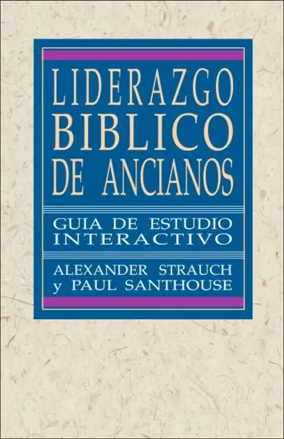 Liderazgo Bíblico de Antiguos, Guía de Estudio Interactivo