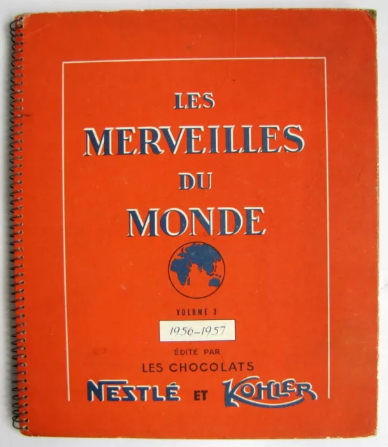 Album Images Chocolat NESTLE & KOHLER - Les merveilles du monde n° 3 - 1956 1957