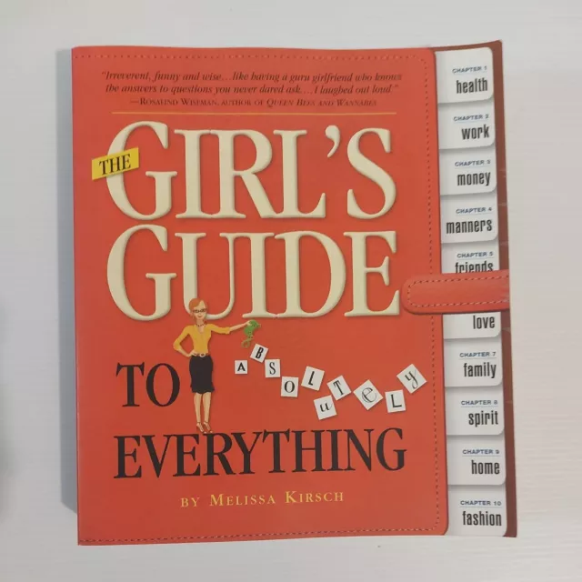 Girls Guide to Everything by Melissa Kirsch - Fashion, Career, Finance, Health