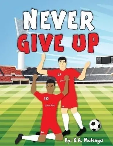 Never Give Up by Mulenga 9781776405220 | Brand New | Free UK Shipping