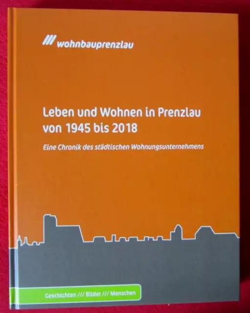 Prenzlau UCKERMARK - Chronik von 1945 bis 2018- Geschichten, Bilder, Menschen