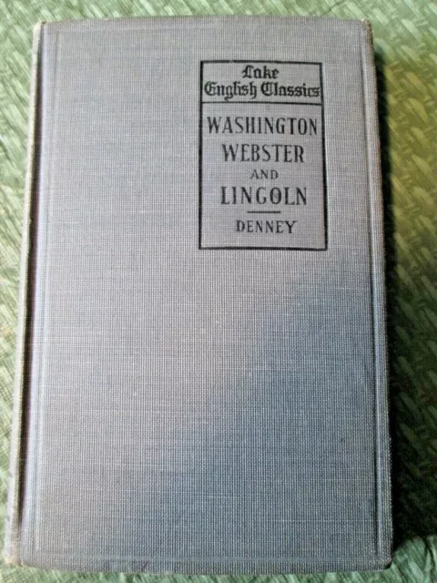 1910 Lake English Classics Washington Webster & Lincoln by Denney HB 211pp