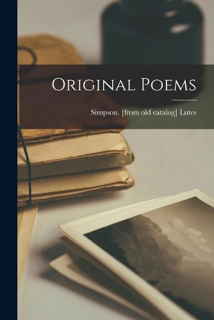 ORIGINAL POEMS BY Simpson [From Old Catalog] Lutes Paperback Book EUR ...