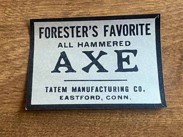 Axe Label Forester's Favorite Tatem Manufacturing Eastford CT Oakland Maine ME