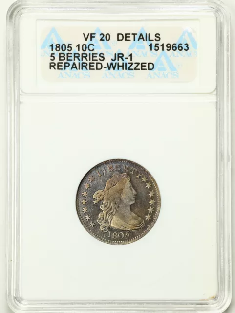 1805 5 Berries JR-1 Draped Bust Dime VF20 Detail Repaired Whizzed ANACS 1519663