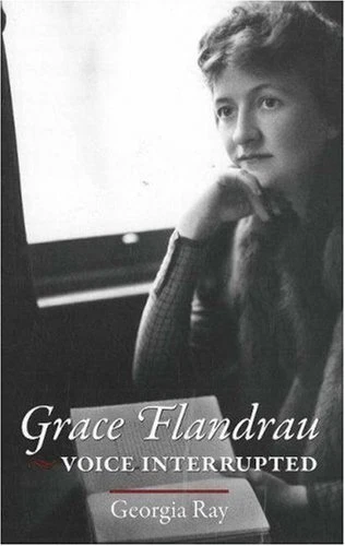 GRACE FLANDRAU: VOICE INTERRUPTED By Georgia Ray - Hardcover **Mint Condition**
