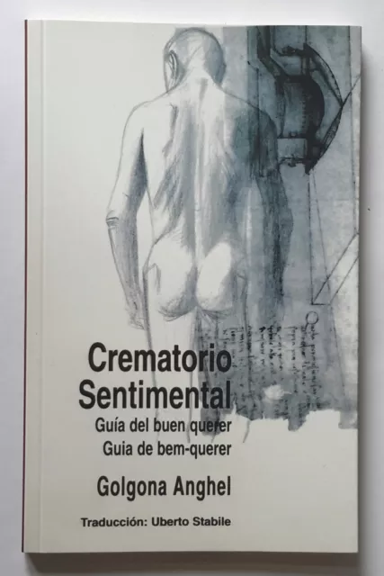 Crematorio Sentimental: Guía del buen querer. Guia de bem - querer by G. Anghel