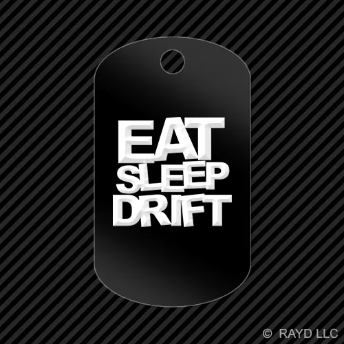 Eat Sleep Drift Keychain GI dog tag engraved many colors  #2 jdm drift